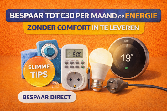 Bespaar tot €30 per maand op energie – zonder comfort in te leveren