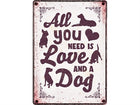 Waakbord blik 21x15 cm All You Need Is Love And A Dog