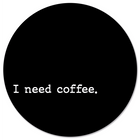 Wall Circle I need coffee black