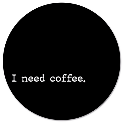 Wall Circle I need coffee black