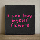 Tegeltje 10x10 cm 'i can buy myself flowers'