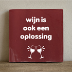 A tile with wine is also a solution - 10x10 cm